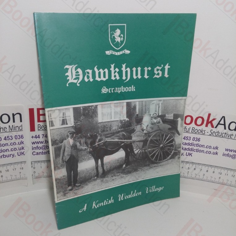 Hawkhurst Scrapbook: A Kentish Wealden Village