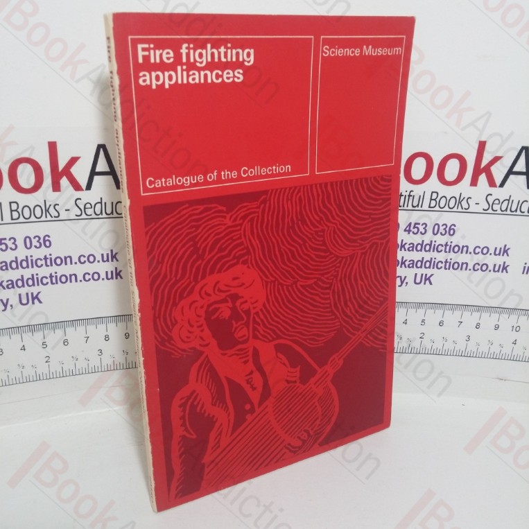 Descriptive Catalogue of the Collection Illustrating Fire Fighting Appliances
