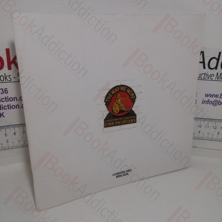 The Way We Were: A History of London's Fire Fighters