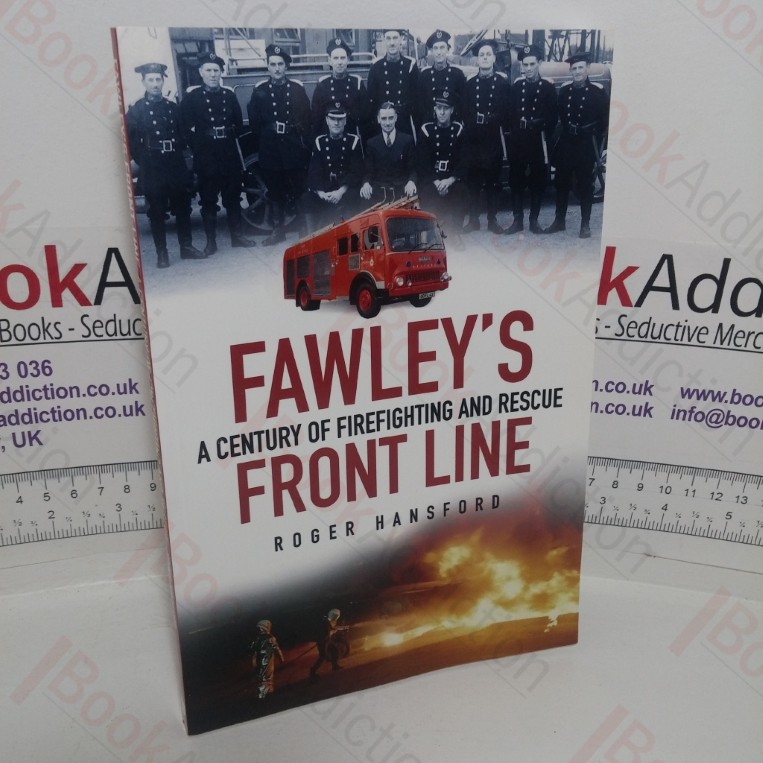 Fawley's Front Line: A Century of Firefighting and Rescue