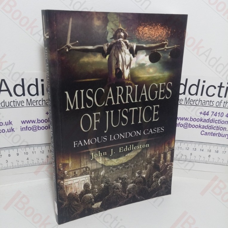 Miscarriages of Justice: Famous London Cases