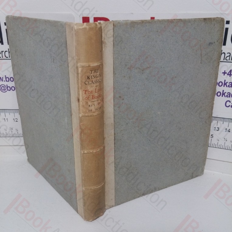 The Love of Books: The Philobiblon of Richard de Bury, Newly Translated into English