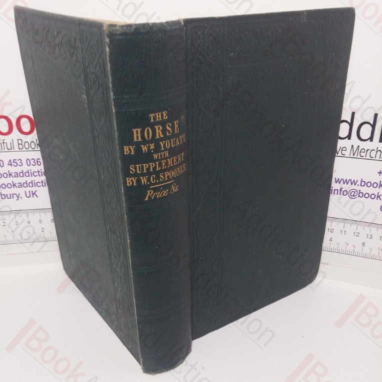The Horse, its Breeds, Management and Diseases, With at Treatise on Draught, With an Appendix