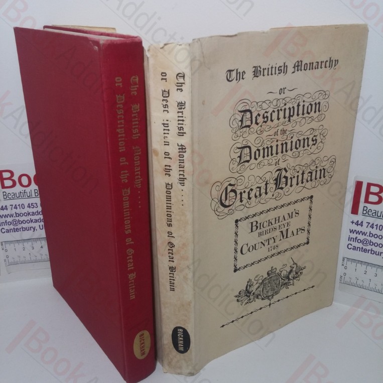 The British Monarchy, or A New Chorographical Description of All the Dominions Subject to the King of Great Britain [Bickham's Bird's Eye County Maps, 1748]