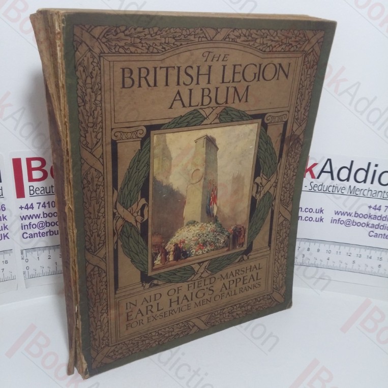 The British Legion Album, in Aid of Field-Marshal Earl Haig's Appeal for Ex-Service Men of all Ranks