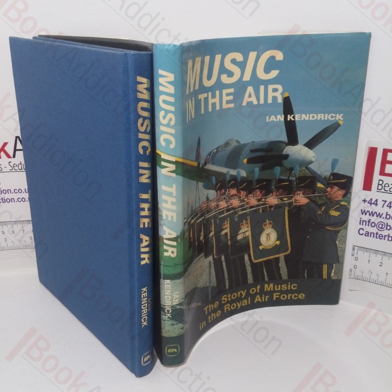 Music in the Air: The Story of Music in the Royal Air Force