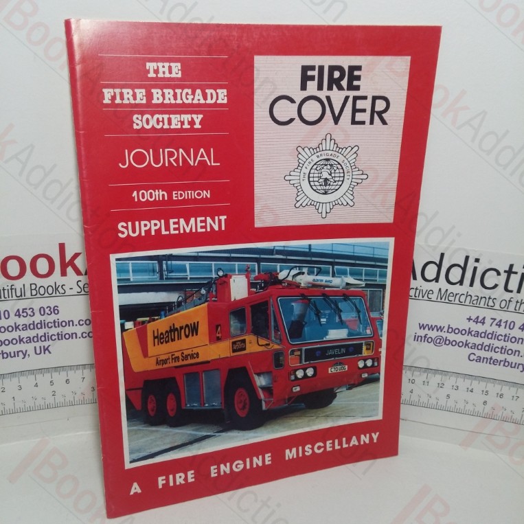 Fire Engine Miscellany: An Album of Photographs to Celebrate 100 Issues of Fire Cover (Fire Cover, The Fire Brigade Society Journal Supplement)