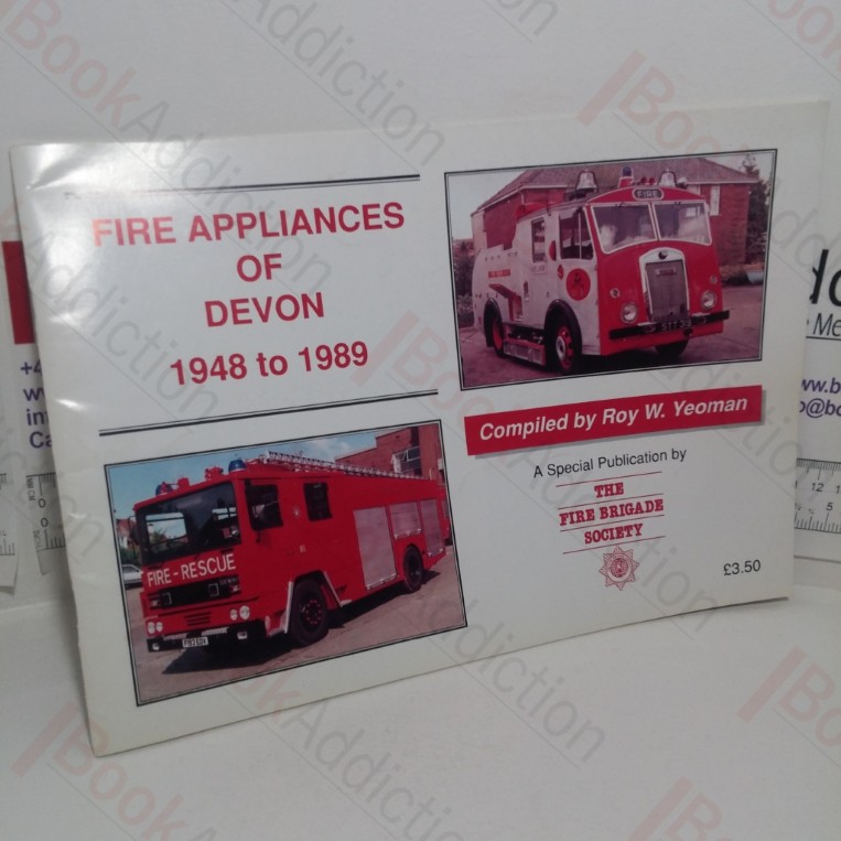 Fire Appliances of Devon, 1948-1989, Listing Appliances in Service with Devon County Fire Service, City of Plymouth Fire Brigade, City of Exeter Fire Brigade 1948 to 1973 and from 1974 Devon Fire Brigade, later Devon Fire and Rescue Service