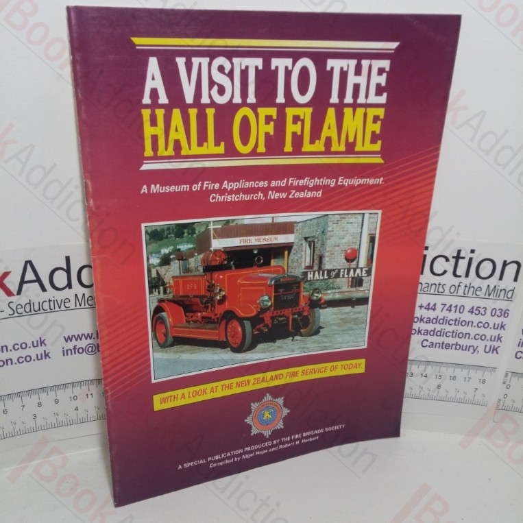 Visit to the Hall of Flame: A Museum of Fire Appliances and Firefighting Equipment, Christchurch, New Zealand: With a Look at the New Zealand Fire Service of Today