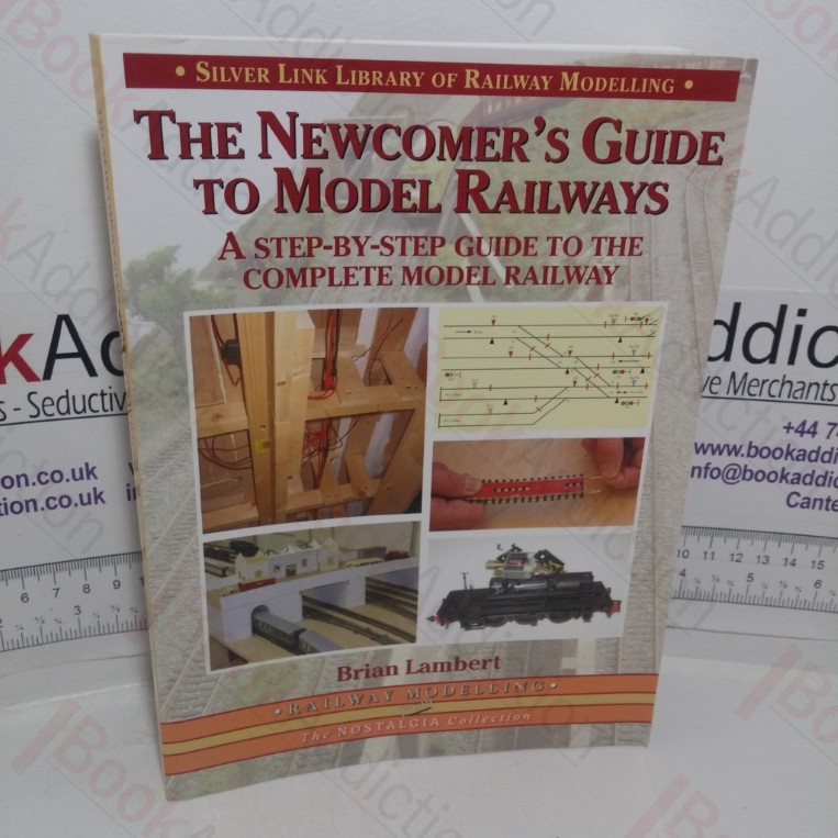 The Newcomer's Guide to Model Railways: A Step-by-step Guide to the Complete Layout (Library of Railway Modelling)