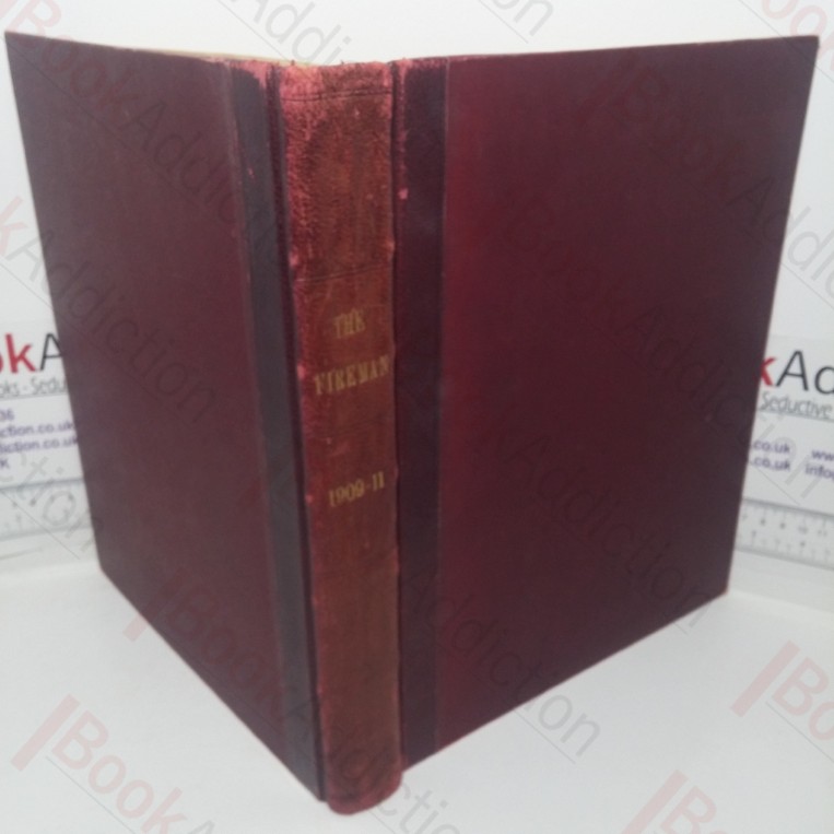 The Fireman and Journal of the Civil Protective Forces of the United Kingdom, Issues July 1909 to December 1911