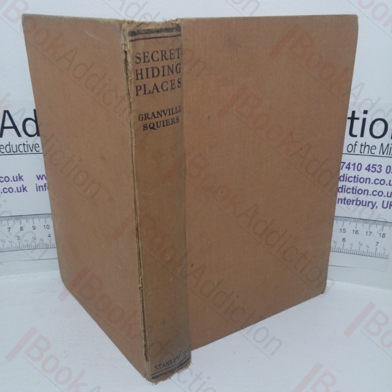 Secret Hiding-places: The Origins, Histories and Descriptions of English Secret Hiding-places Used by Priests, Cavaliers, Jacobites & Smugglers