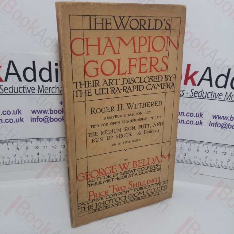 The World's Champion Golfers - Their Art Disclosed by the Ultra-rapid Camera: Roger H Wethered, The Medium Iron Putt, and Run Up Shots (No. 10, First series)
