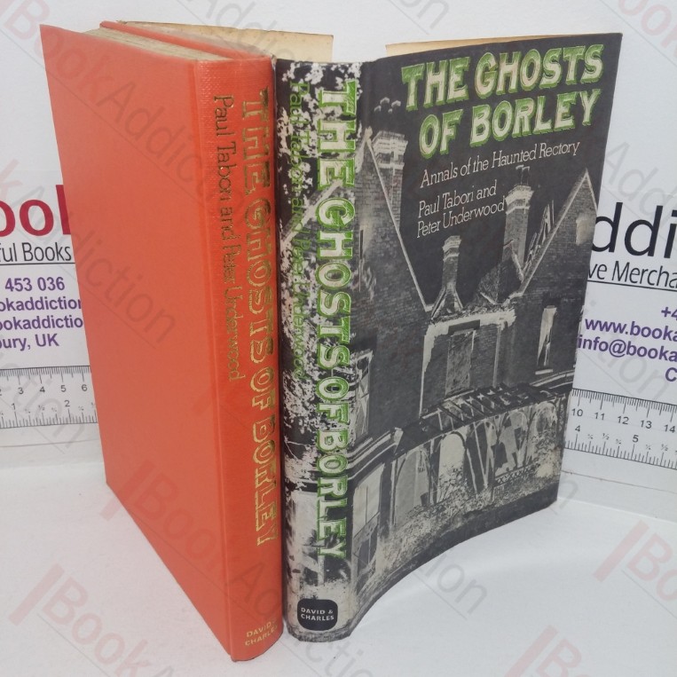 The Ghosts of Borley: Annals of the Haunted Priory