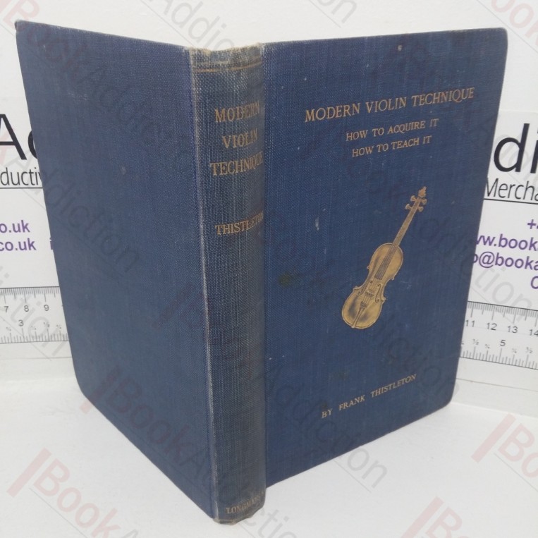 Modern Violin Technique: How to Acquire It, How to Teach It