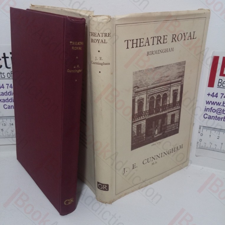 Theatre Royal: The History of the Theatre Royal Birmingham