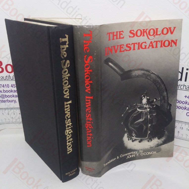 The Sokolov Investigation of the Alleged Murder of the Russian Imperial Family