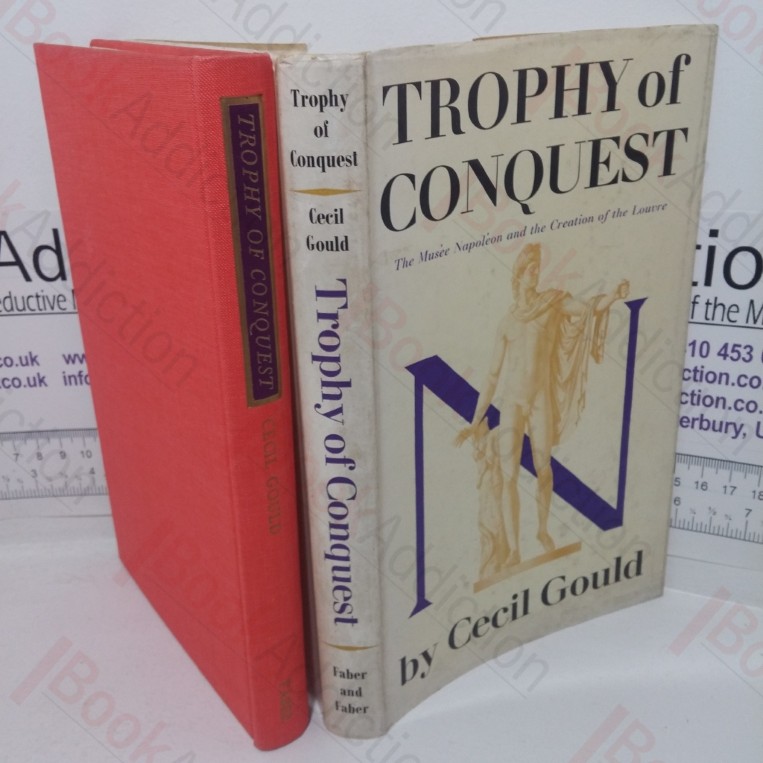 Trophy of Conquest: The Musée Napoléon and the Creation of the Louvre