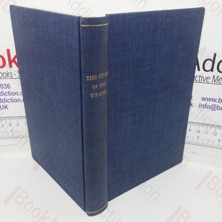 The Story of the Titanic: As Told by its Survivors