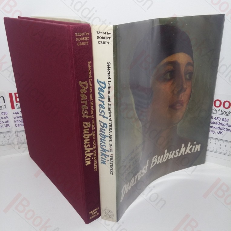 Dearest Bubushkin: The Correspondence of Vera and Igor Stravinsky, 1921-1954, with Excerpts from Vera Stravinsky's Diaries, 1922-1971