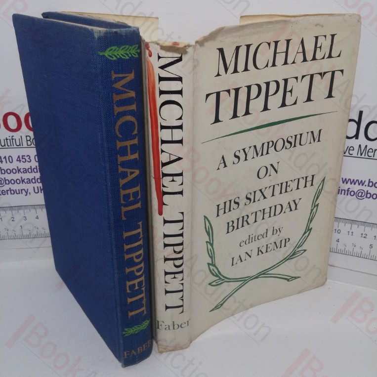 Michael Tippett: A Symposium on His Sixtieth Birthday