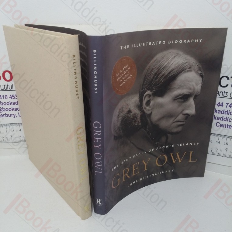 Grey Owl: The Many Faces of Archie Belaney