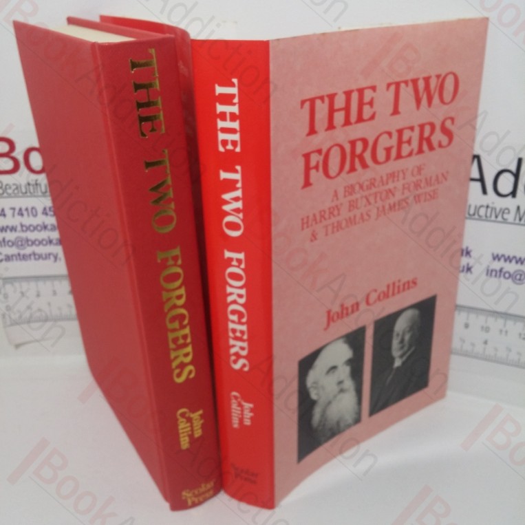 The Two Forgers: A Biography of Harry Buxton Forman & Thomas James Wise