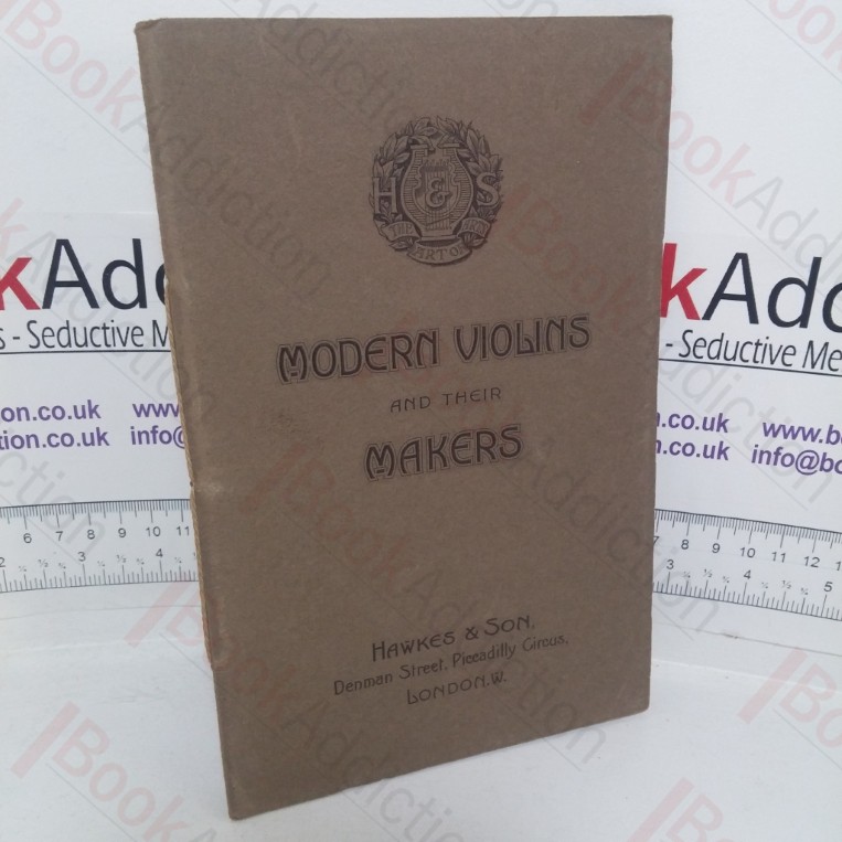 Modern Violins and Their Makers (Hawkes and Sons' Catalogue)