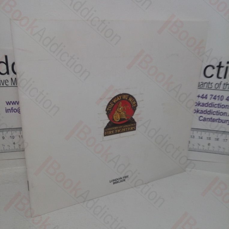 The Way We Were: A History of the London Fire Brigade