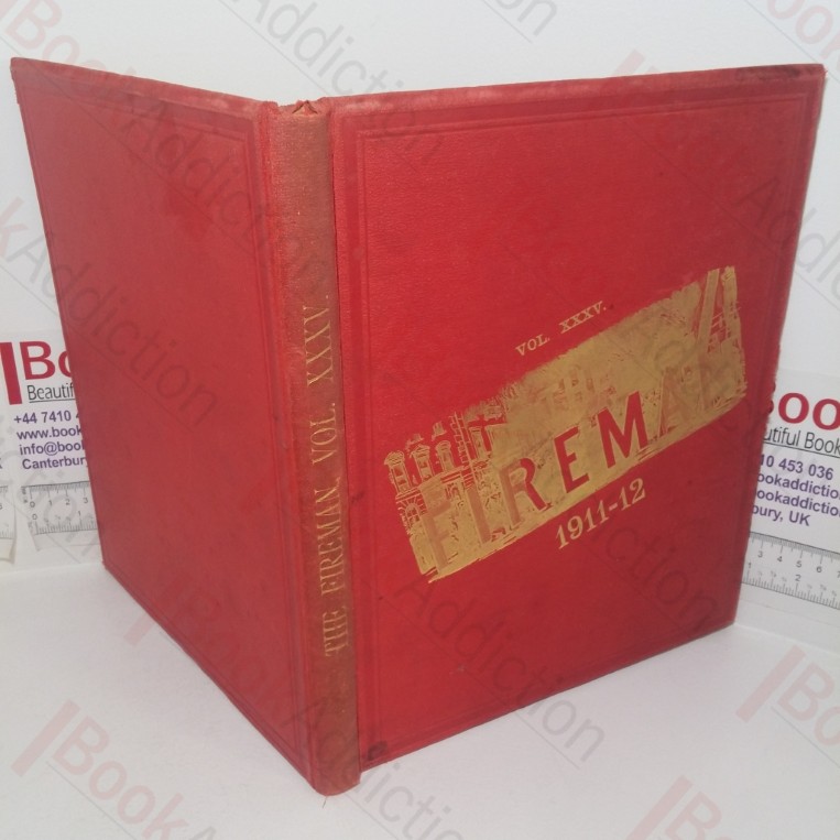 The Fireman and Journal of the Civil Protective Forces of the United Kingdom, Issues July 1911 to June 1912