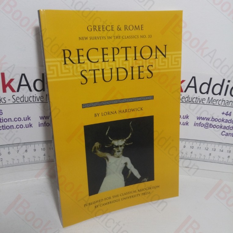 Reception Studies (Greece & Rome:  New Surveys in the Classics series, No. 33)