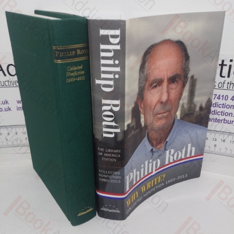 Philip Roth: Why Write?: Collected Nonfiction 1960-2014 (Library of America, No. 300)