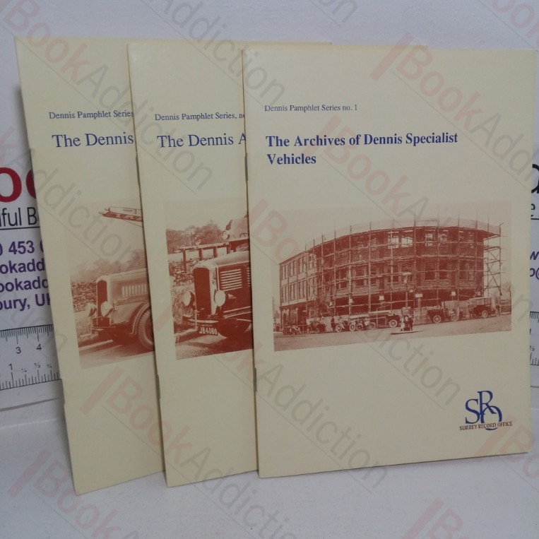 The Archives of Dennis Specialist Vehicles; the Dennis Ace Fire Engine; The Dennis Light 6 Fire Engine (Dennis Pamphlet series, Nos. 1, 2 & 3) (Three Volumes))