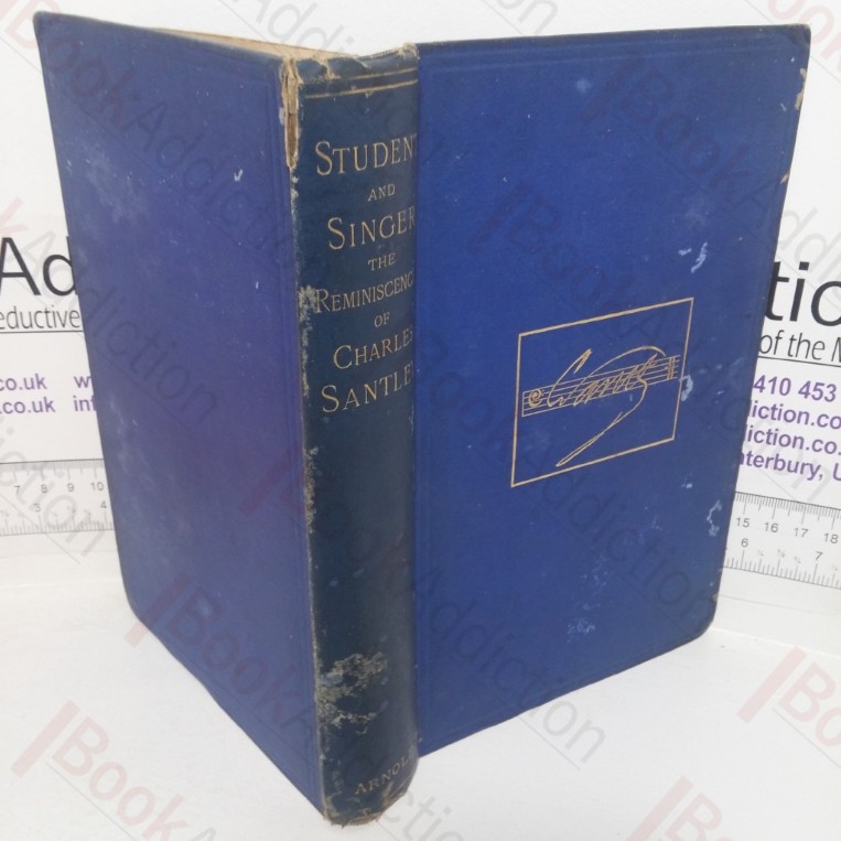 Student and Singer: The Reminiscences of Charles Santley