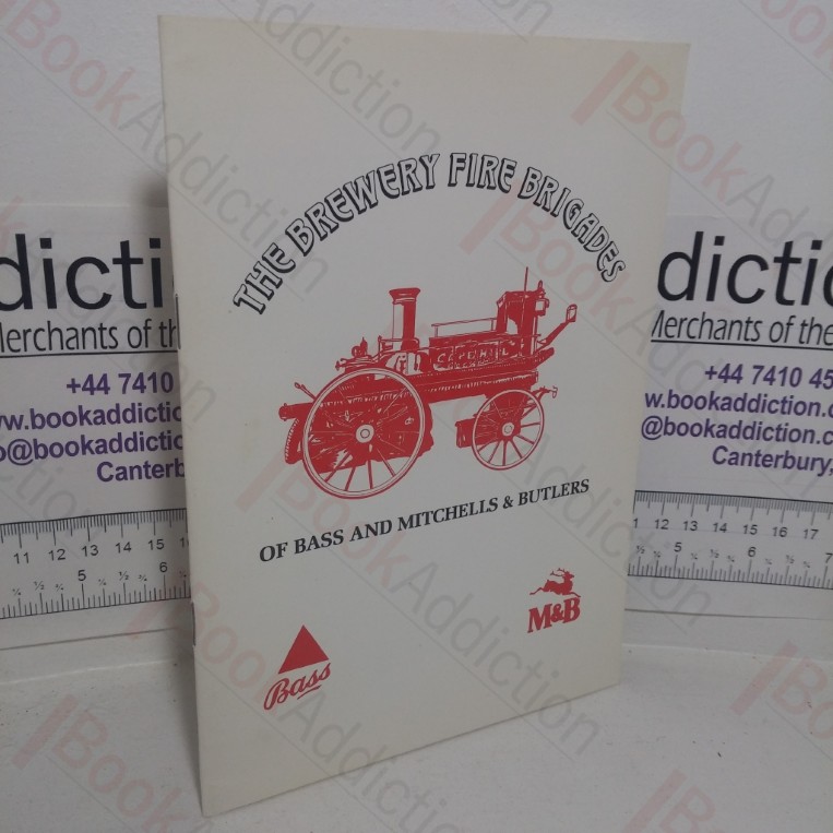 The Brewery Fire Brigades of Bass and Mitchells Butlers