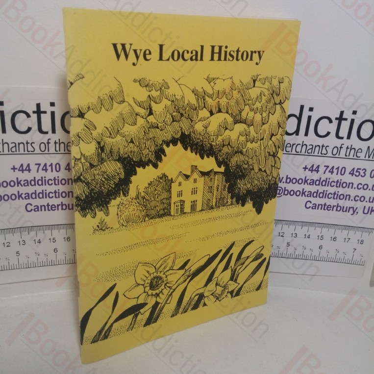 Wye Local History (Spring 2002, Volume VI, No. 1)