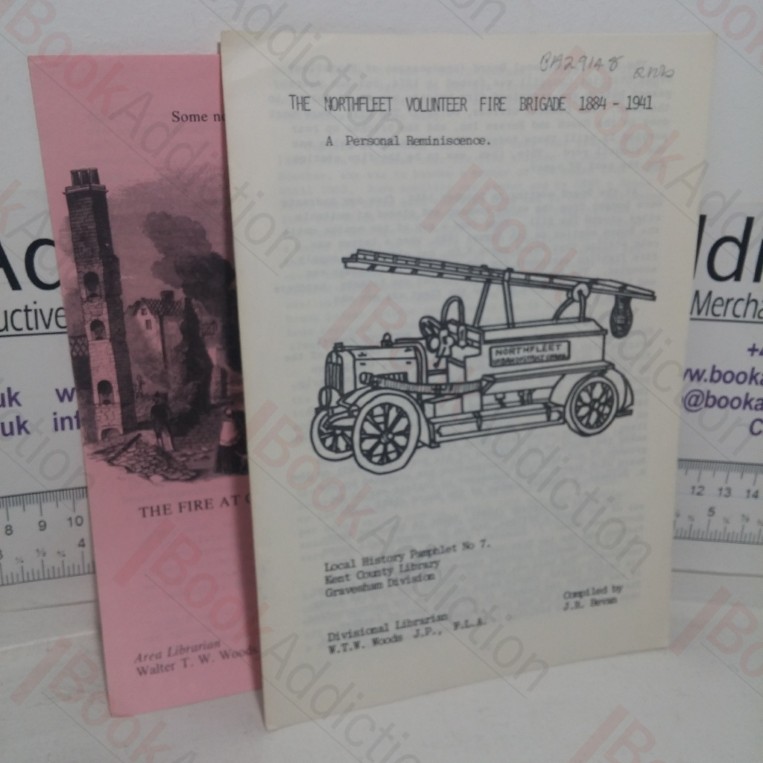 The Northfleet Volunteer Fire Brigade, 1884-1941; Fire! Some Notes in the Fires of Gravesend (Kent County Library Local History Pamphlets Nos 7 & 14) (Two Volumes)