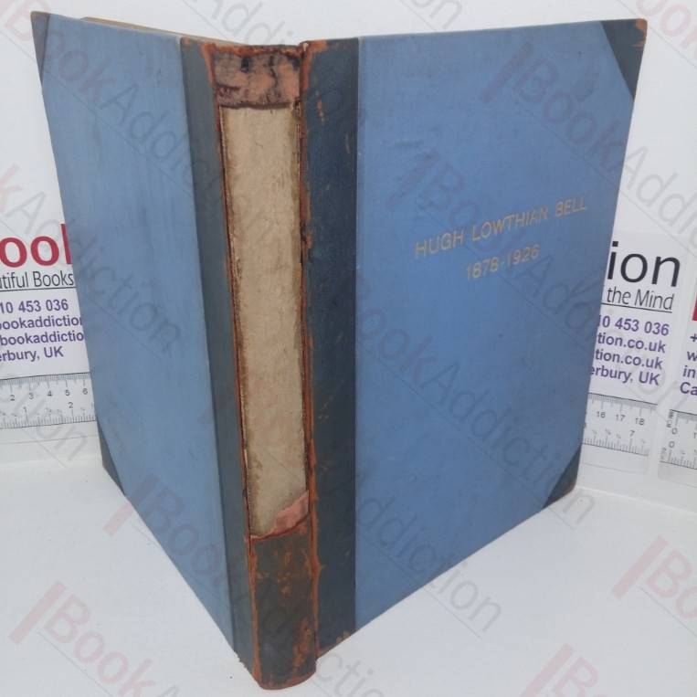 Hugh Lowthian Bell: A Record and Some Impressions