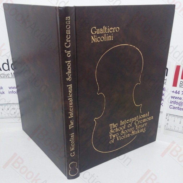 The International School of Cremona: Two Score Years of Violin Making.