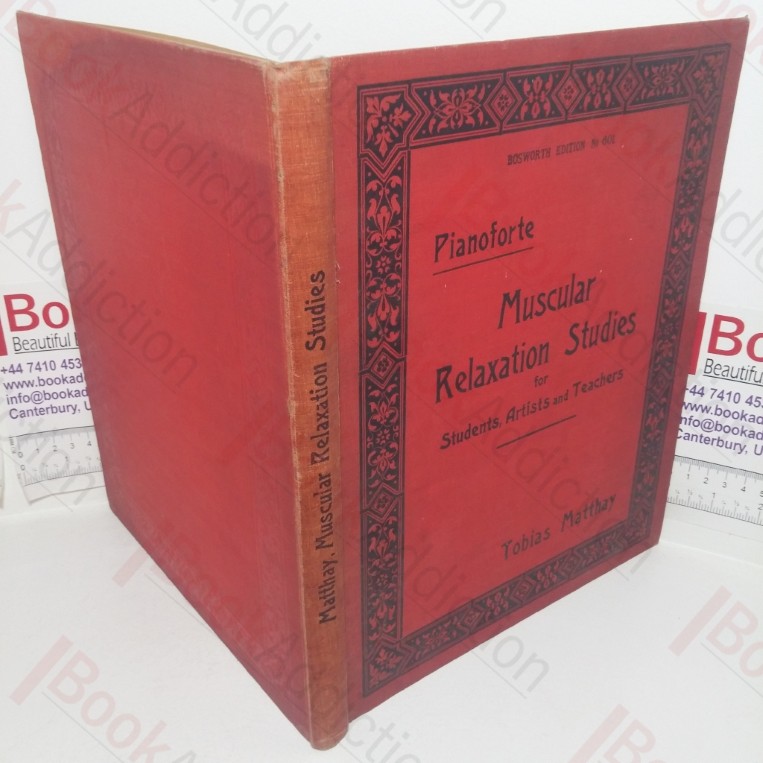 Relaxation Studies in the Muscular Discriminations Required for Touch, Agility, and Expression in Pianoforte Playing