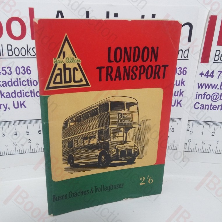 The ABC of London Transport Vehicles (Buses, Coaches, Trolleybuses and Service Vehicles)