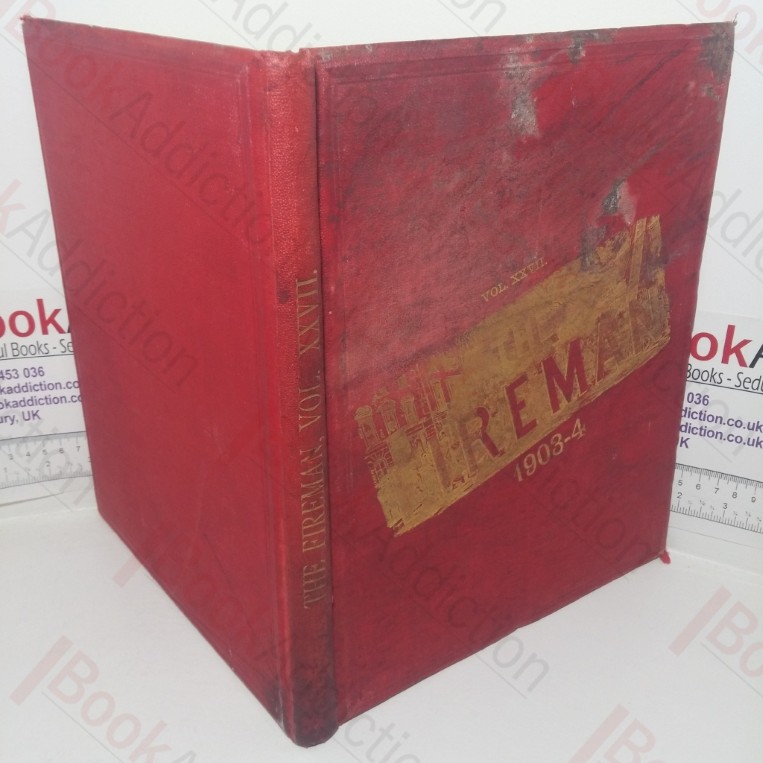 The Fireman and Journal of the Civil Protective Forces of the United Kingdom, Issues July 1903 to June 1904