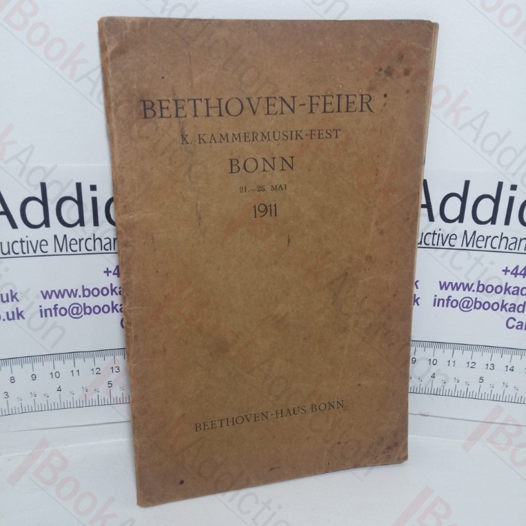 Beethoven-Feier x Kammermusik-Fest: Bonn, 21-25 May, 1911