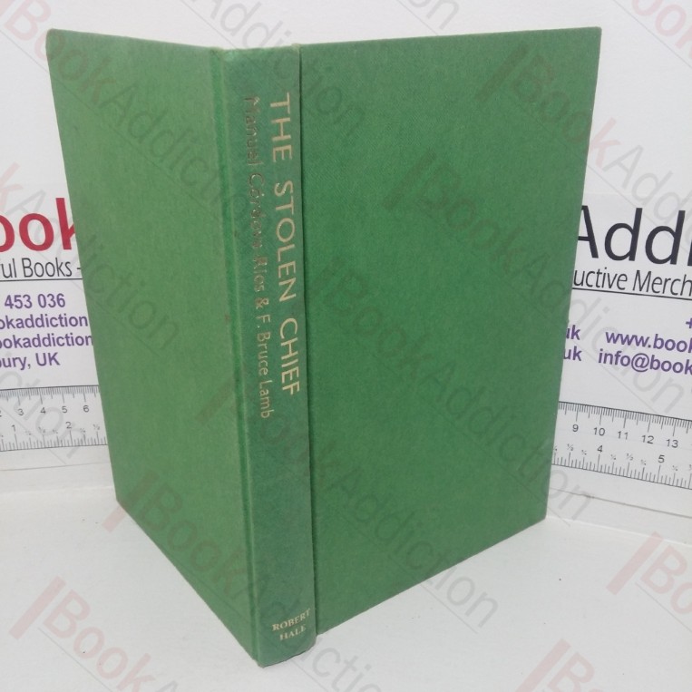 The Stolen Chief: Adventures of a Captive in the Amazon Jungle