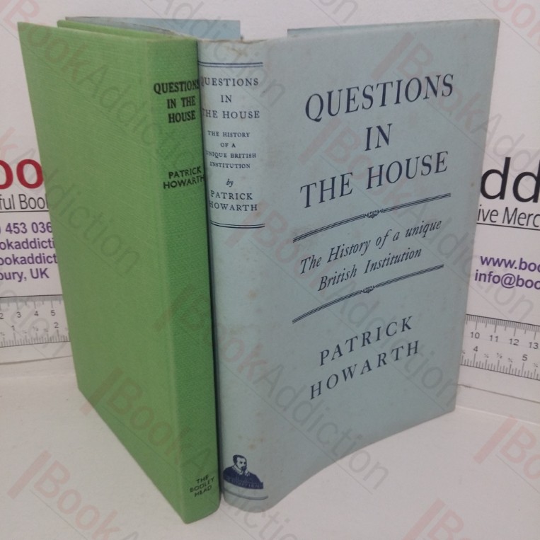 Questions in the House: The History of a Unique British Institution