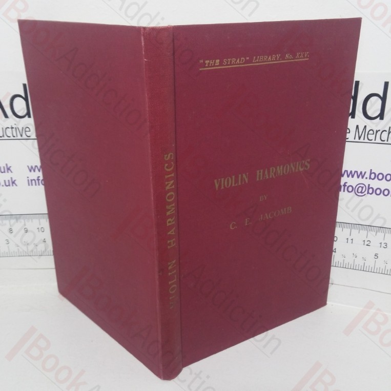 Violin Harmonics: What They are and How to Play The - A Monograph