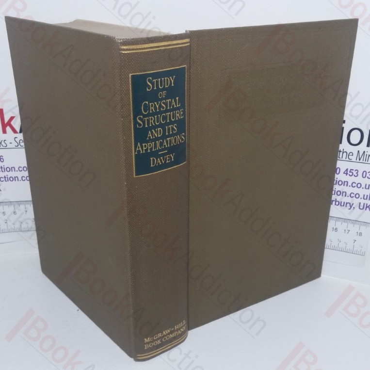 A Study of Crystal Structure and its Applications (International Series in Physics)