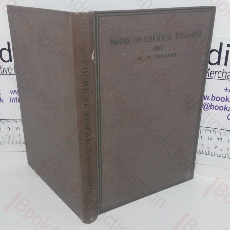 Notes on Chemical Research: An Account of Certain Conditions which Apply to Original Investigation (Text-Books of Chemical Research and Engineering)