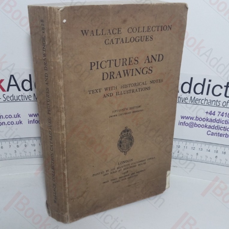 The Wallace Collection Catalogue: Pictures and Drawings - Text with Historical Notes and Illustrations