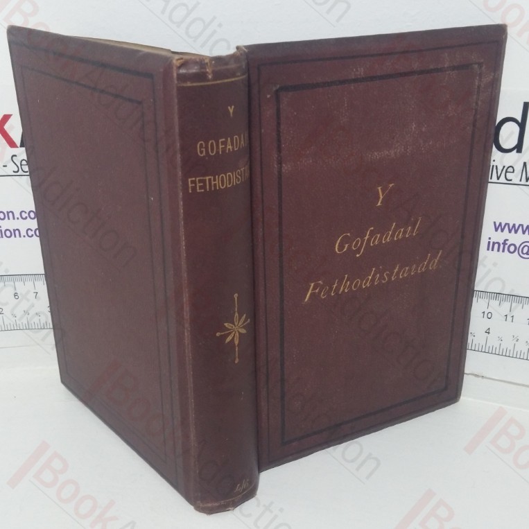 Y Gofadail Fethodifttaidd: Sef, Pregethau gan Nifer O Weinidogion Ymadawedig y Methodistiaid Calfinaidd